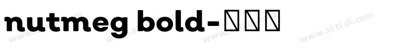 nutmeg bold字体转换 nutmeg bold字体转换